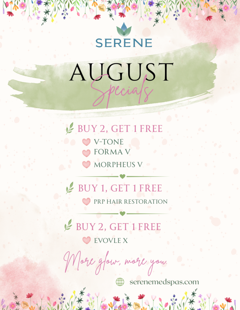 Serene Med Spa August specials flyer featuring Buy 2 Get 1 Free deals on V-Tone, Forma V, Morpheus V, and Evolve X, and Buy 1 Get 1 Free on PRP Hair Restoration.